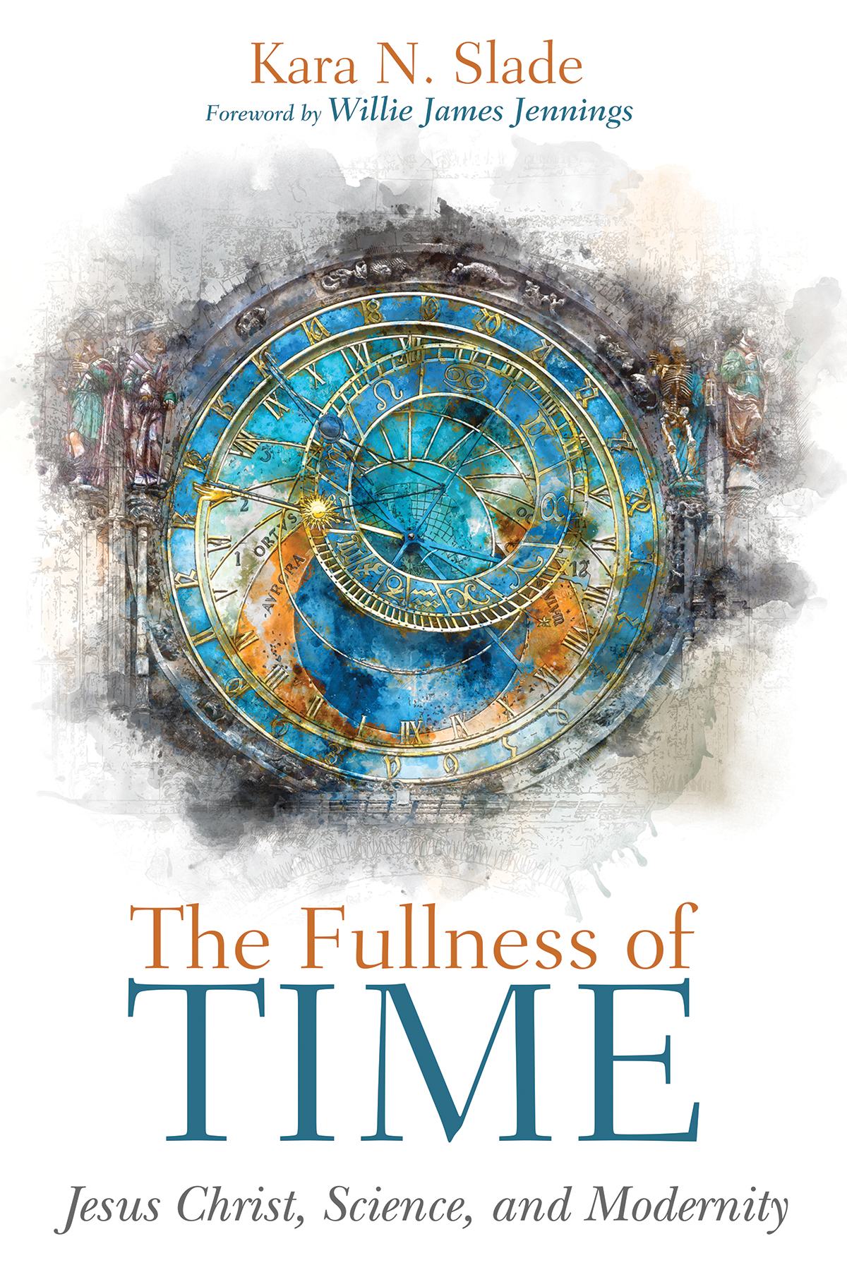 The Fullness Of Time Kara N Slade
