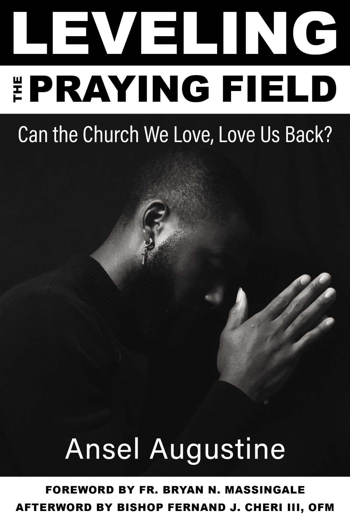 Leveling The Praying Field Can The Church We Love Love Us Back Augustine