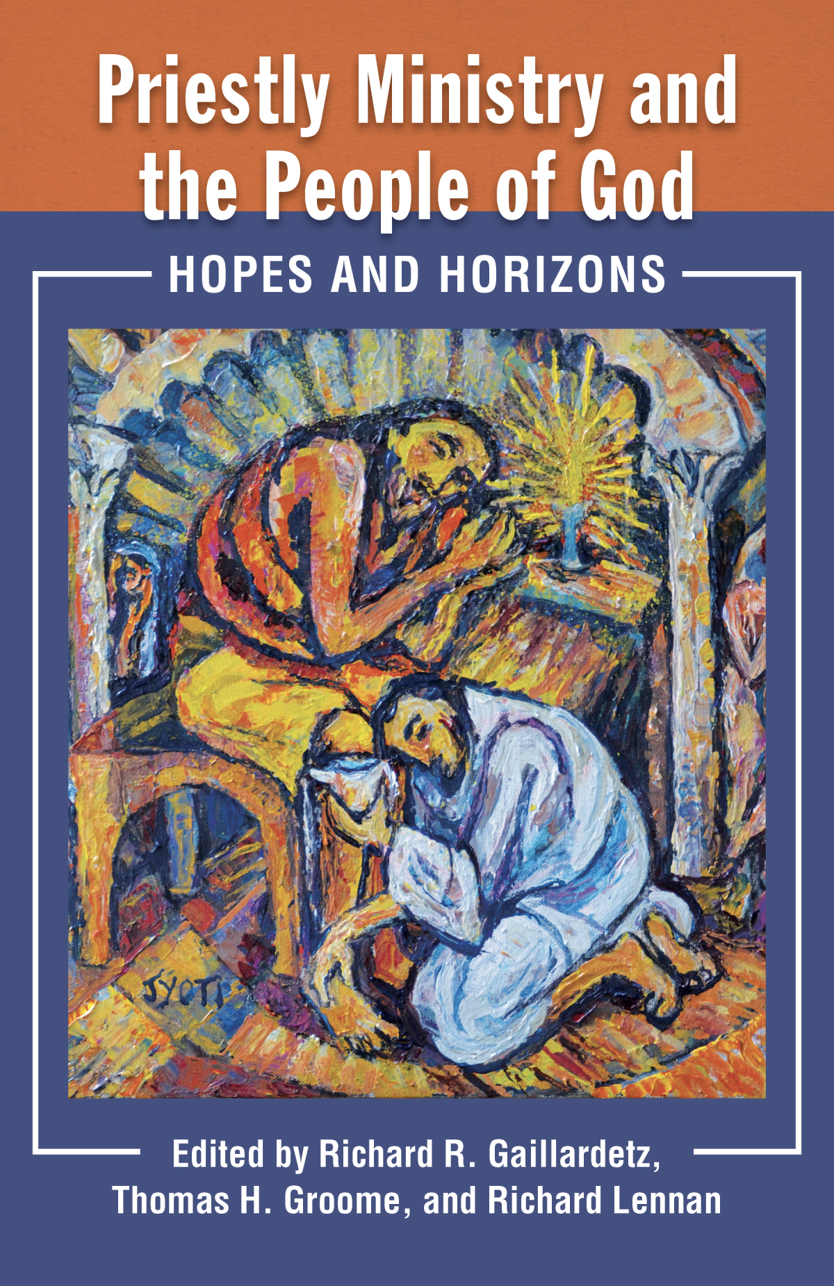 Priestly Ministry And The People Of God Hopes And Horizons Gaillardetz