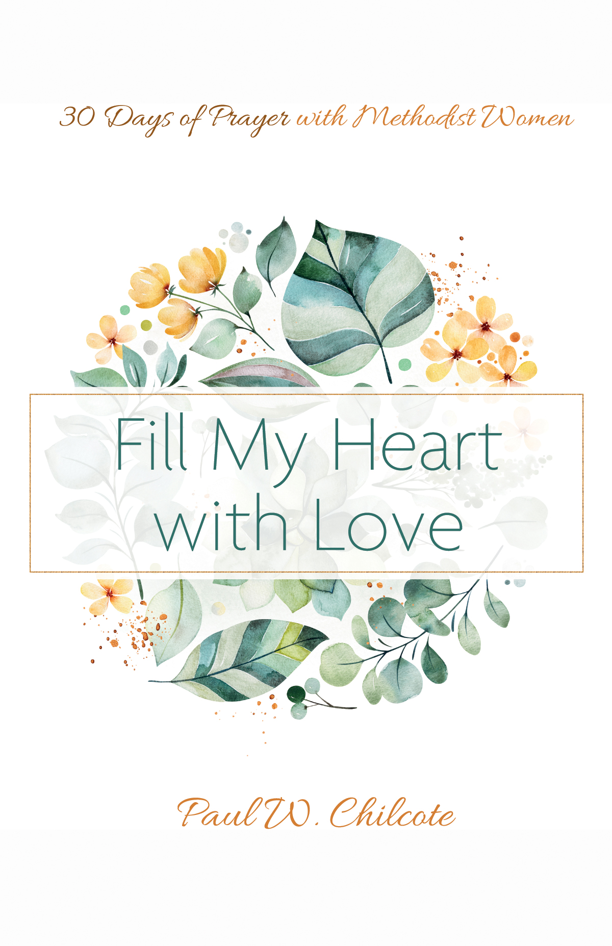 Fill My Heart With Love Paul W Chilcote