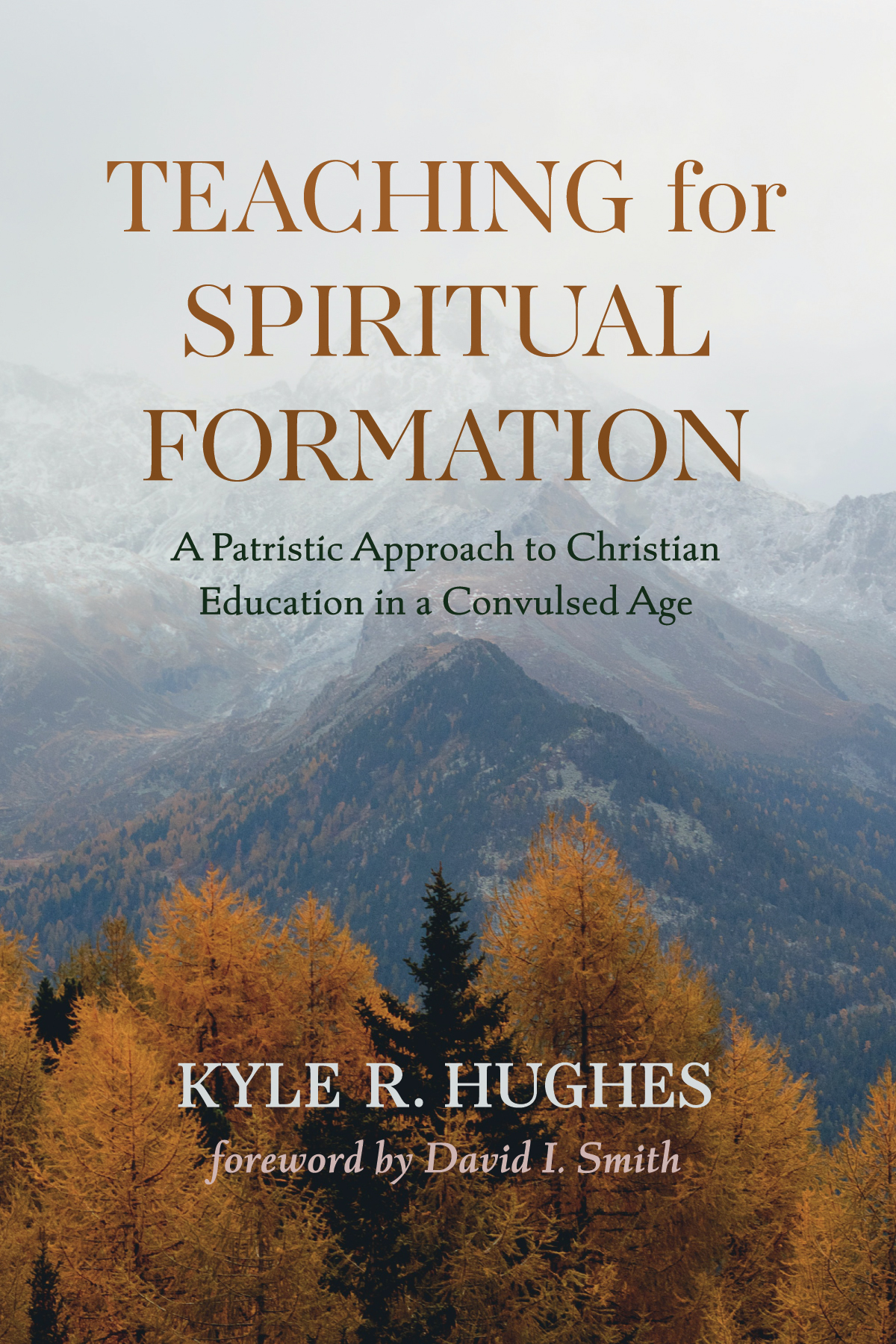 Teaching For Spiritual Formation Kyle R Hughes