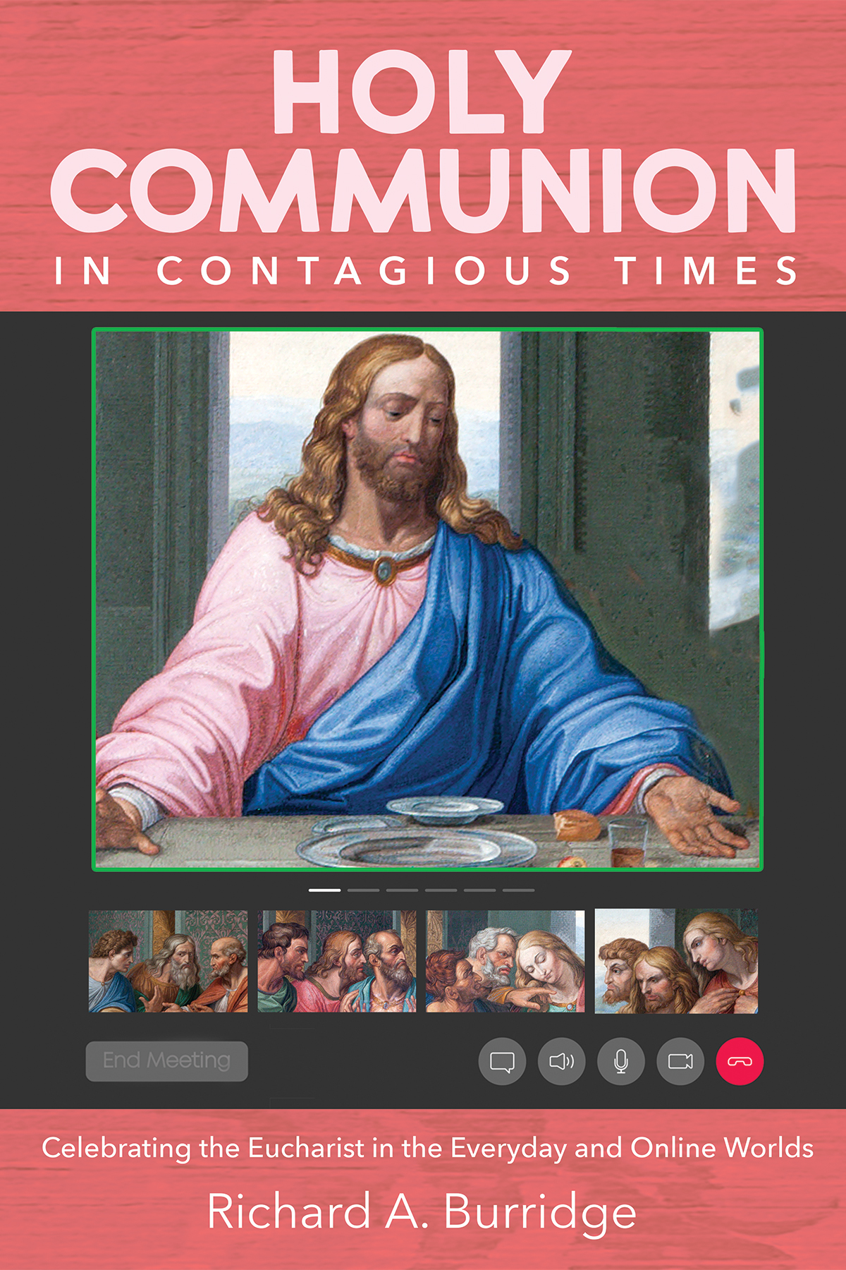 Holy Communion In Contagious Times Richard A Burridge