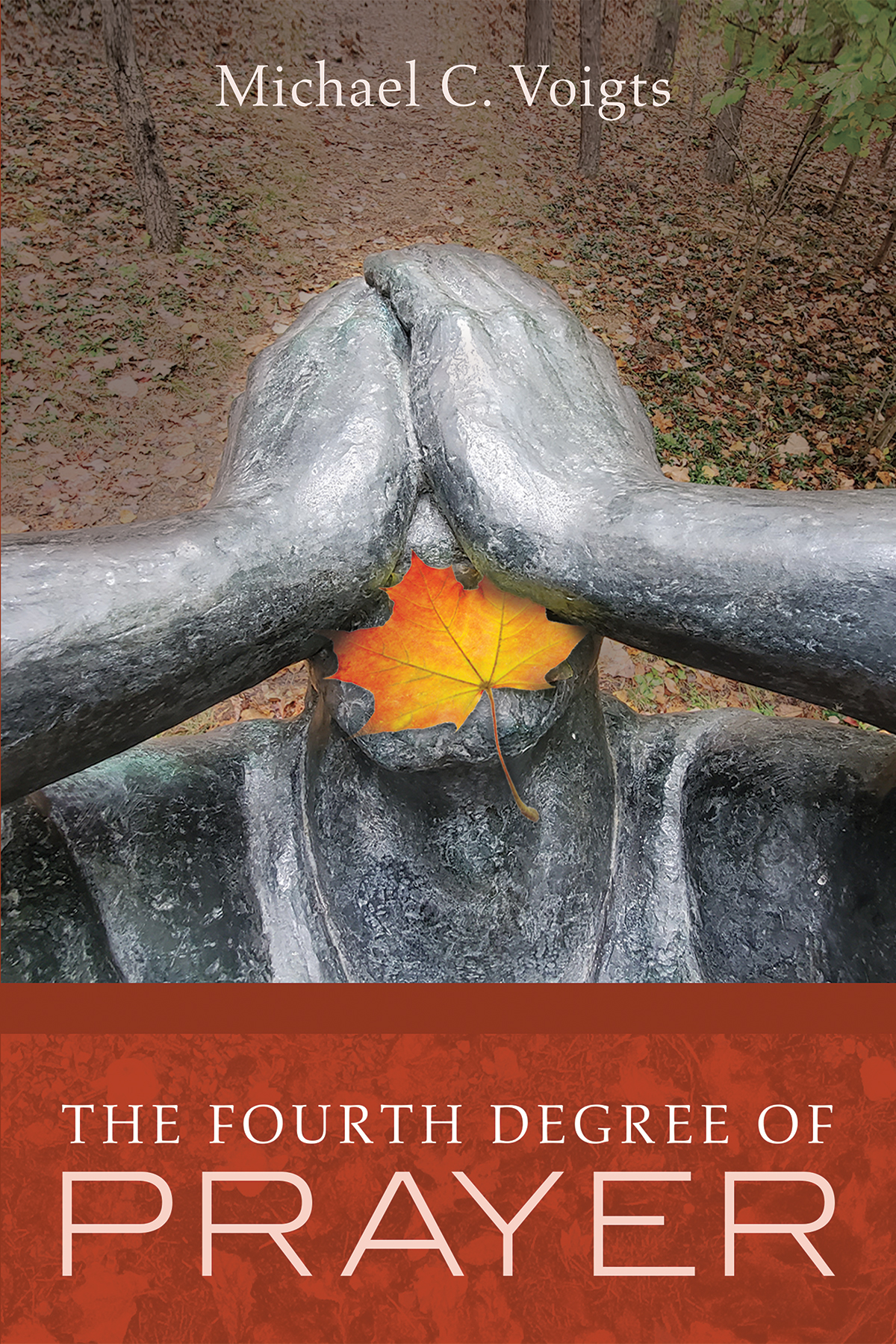 The Fourth Degree Of Prayer Michael C Voigts