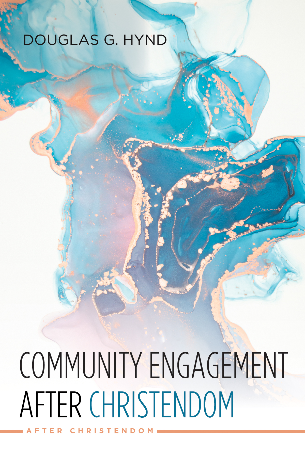 Community Engagement After Christendom Douglas G Hynd
