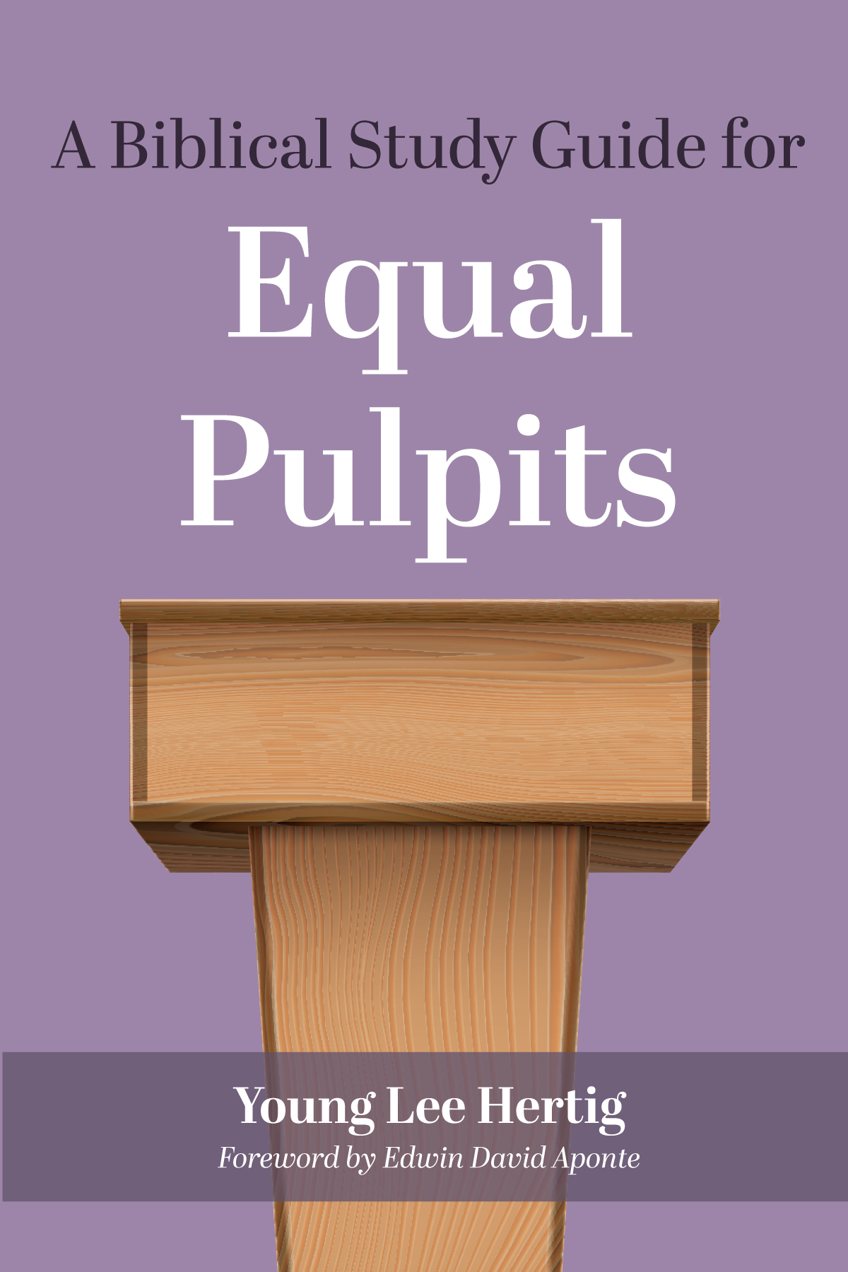 A Biblical Study Guide For Equal Pulpits Young Lee Hertig