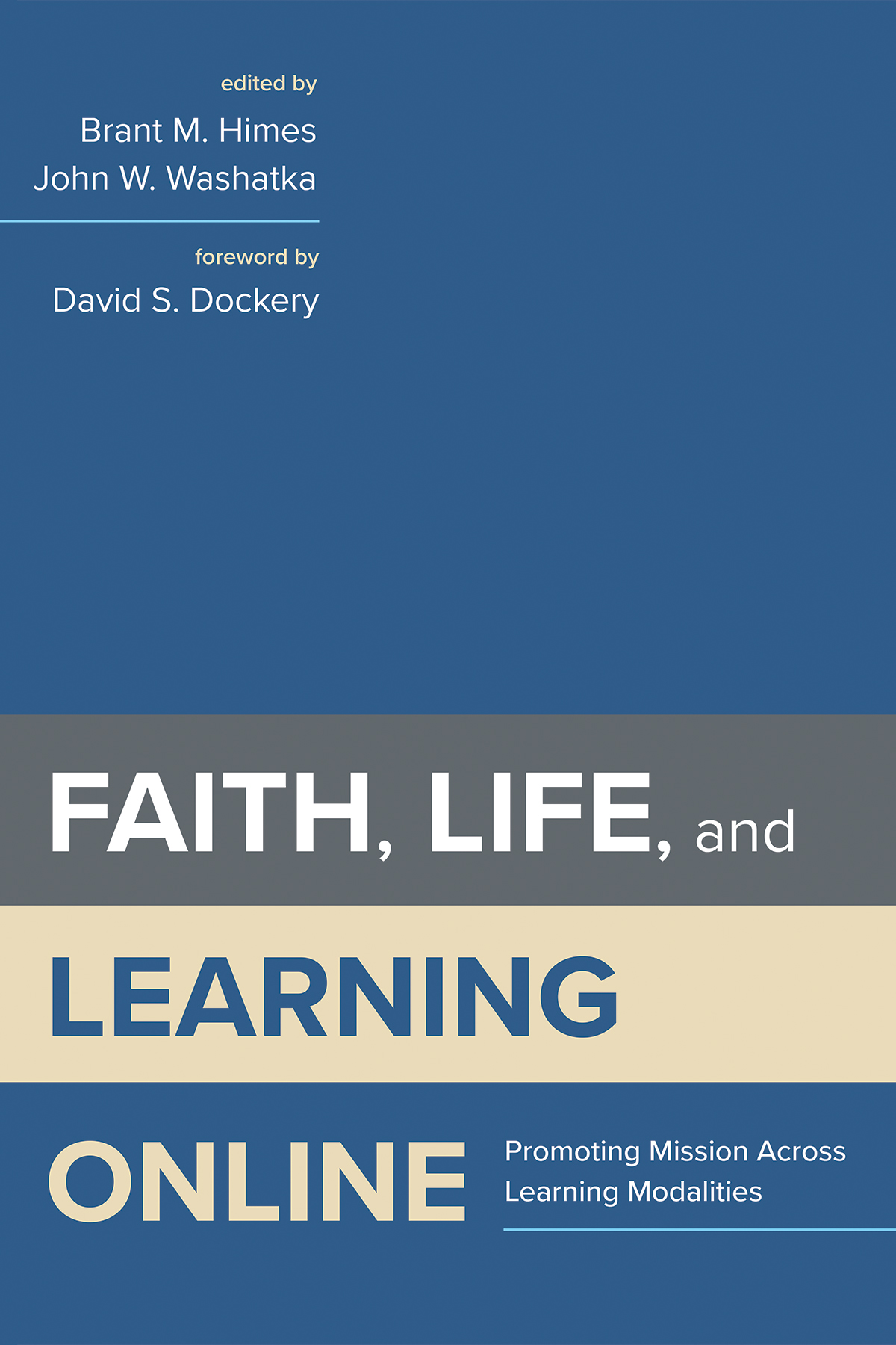Faith Life And Learning Online Brant M Himesjohn W Washatka