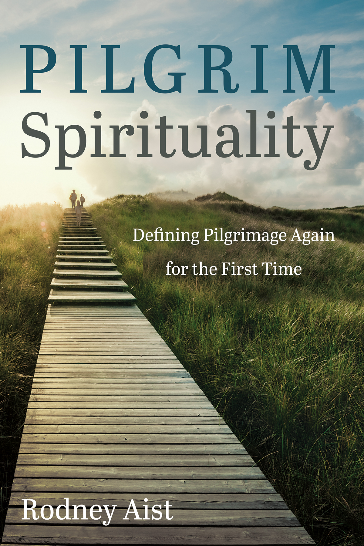 Pilgrim Spirituality Rodney Aist