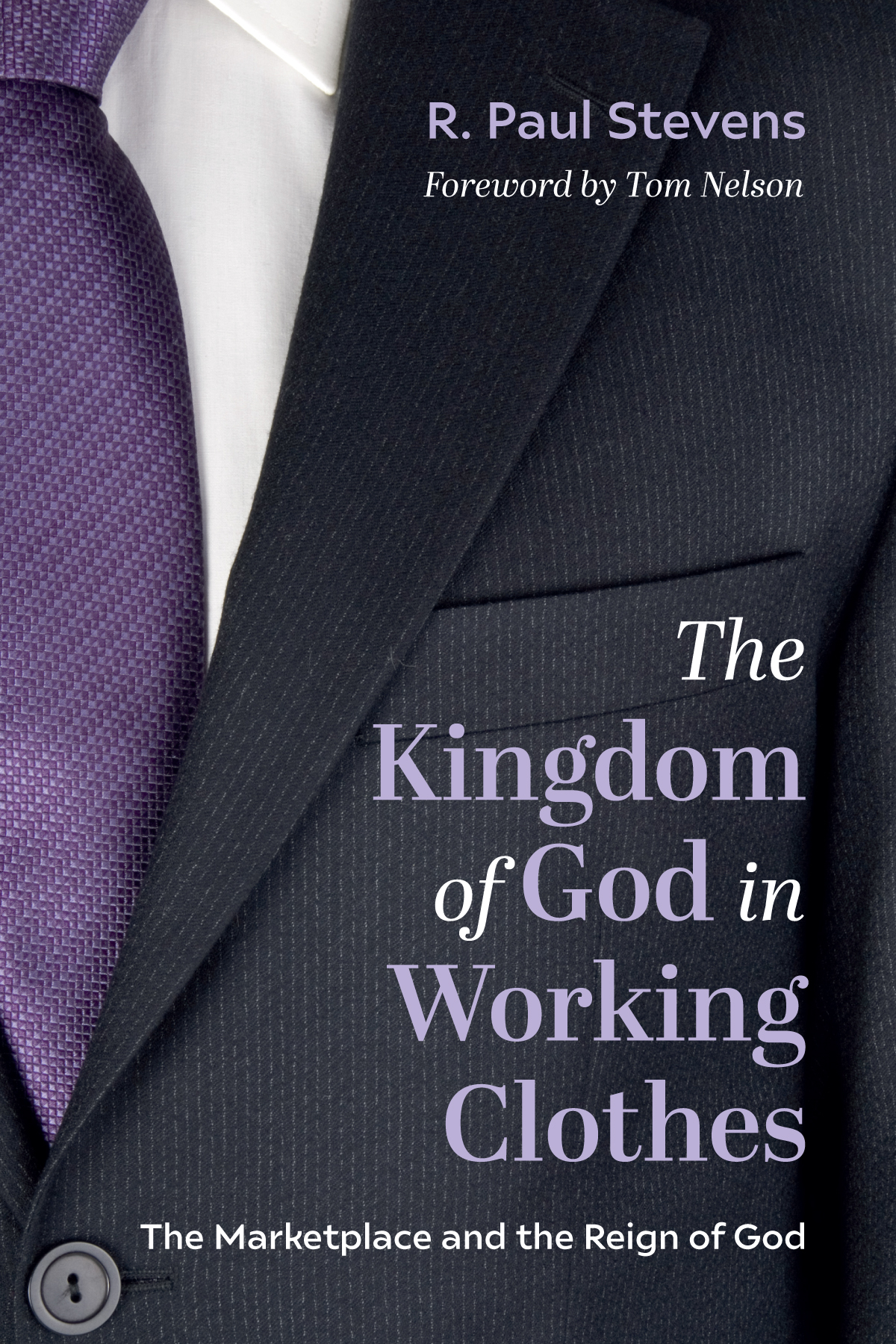 The Kingdom Of God In Working Clothes R Paul Stevens