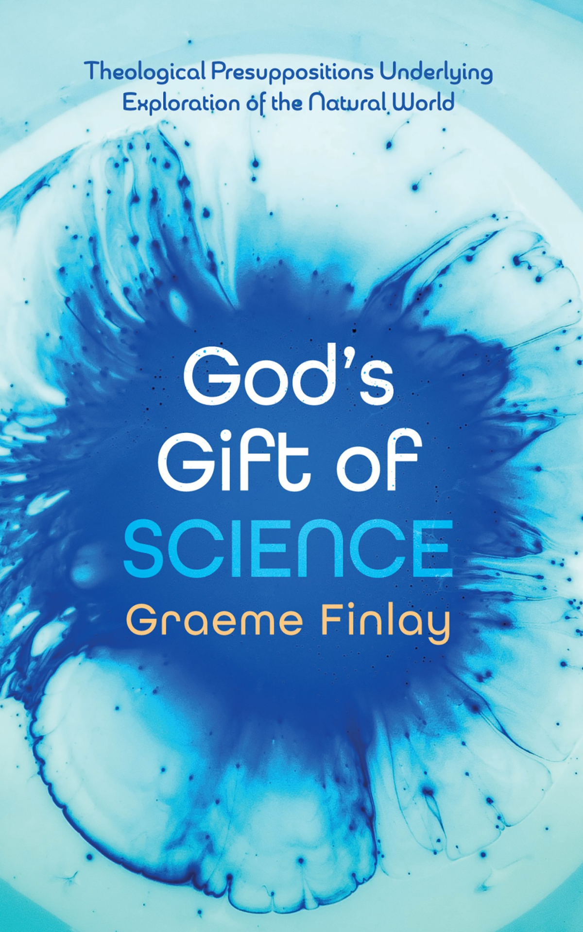 Gods Gift Of Science Graeme Finlay
