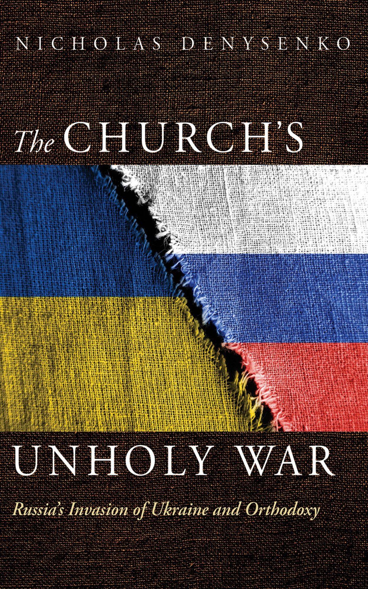 The Churchs Unholy War Nicholas Denysenko