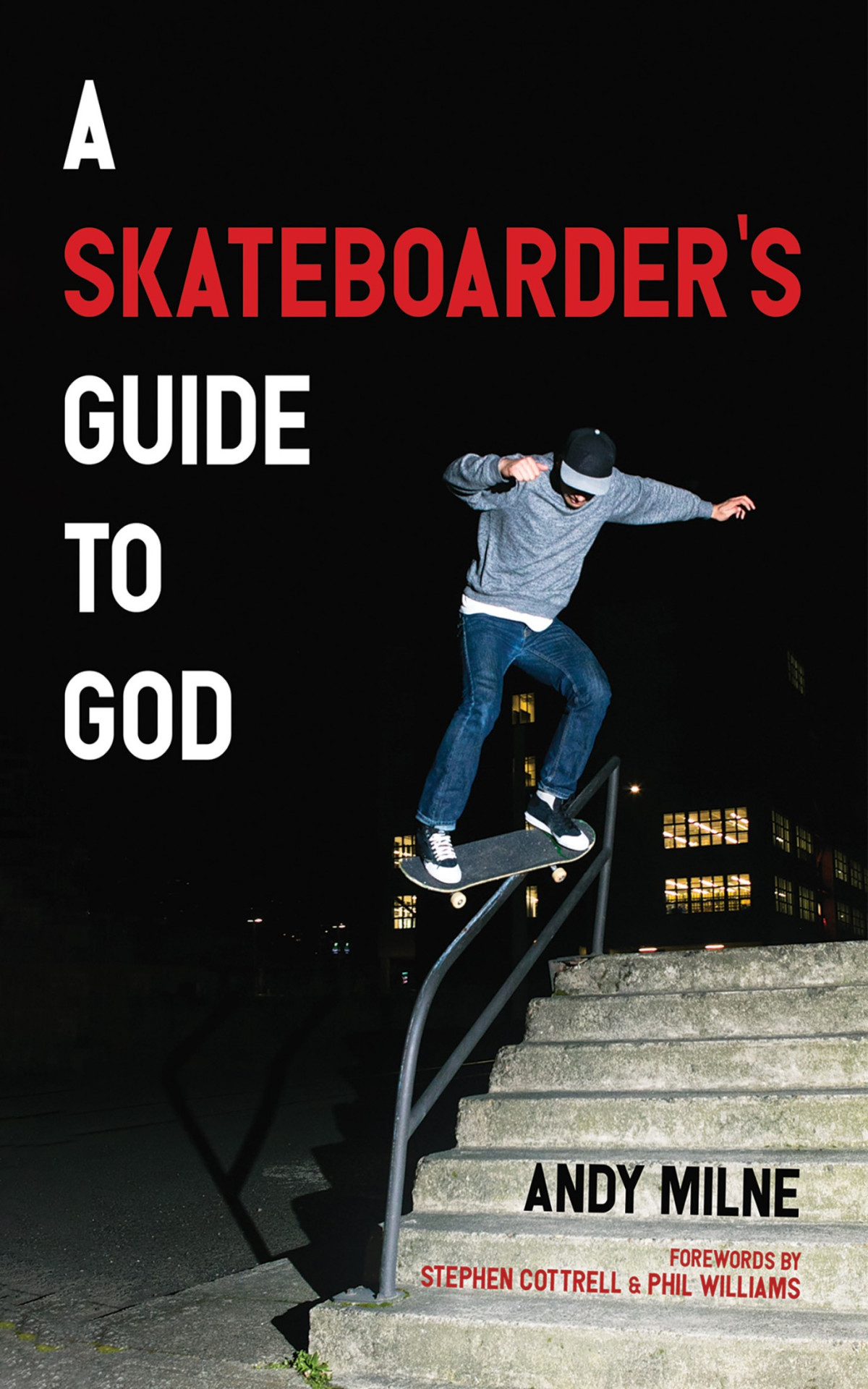 A Skateboarders Guide To God Andy Milne