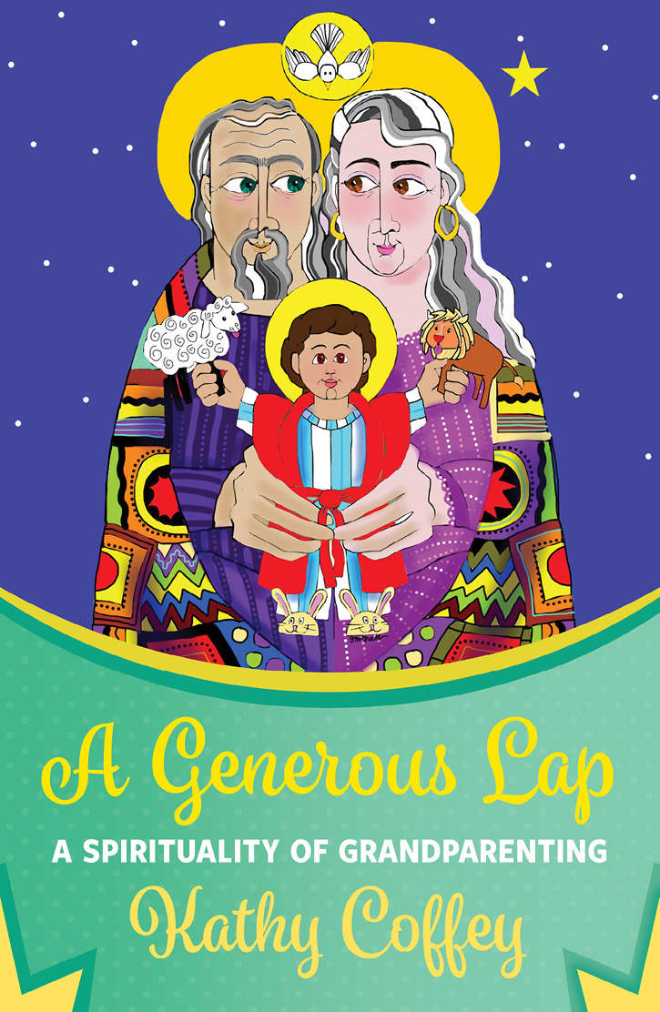 A Generous Lap A Spirituality Of Grandparenting Coffey Kathy