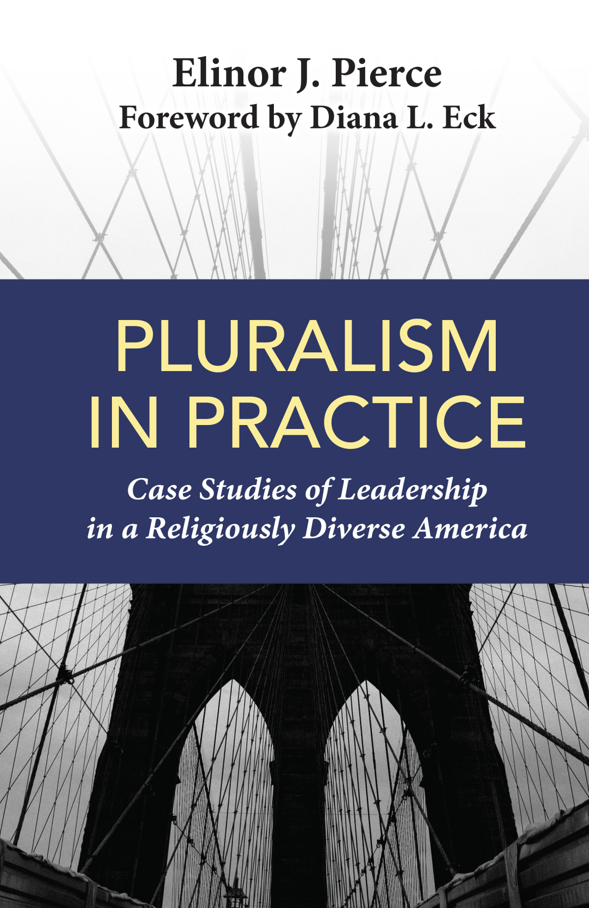 Pluralism In Practice Case Studies Of Leadership In A Religiously Diverse America Pierce