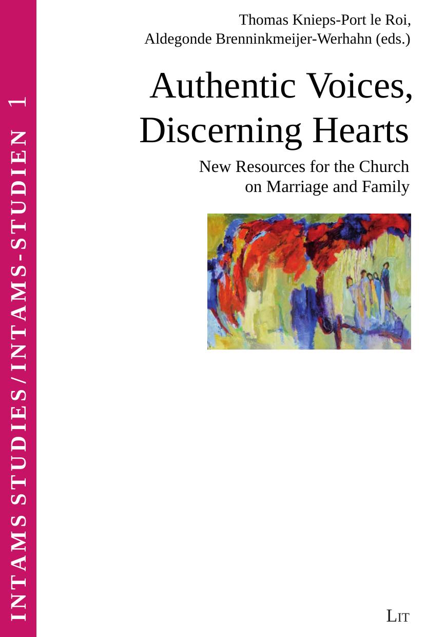 Authentic Voices Discerning Hearts New Resources For The Church On Marriage And Family Thomas Kniepsport Le Roi