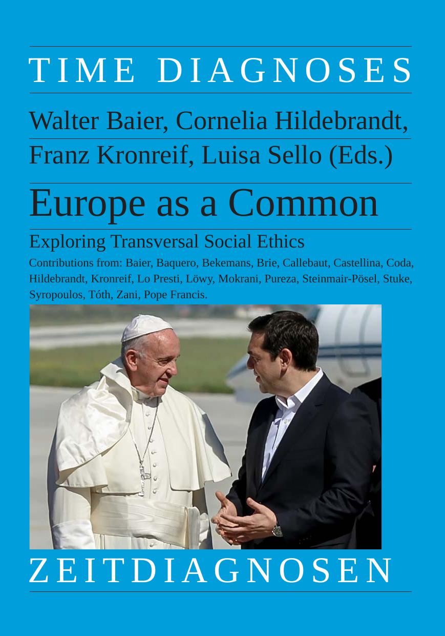 Europe As A Common Exploring Transversal Social Ethics Volume I 1st Edition Luisa Sello