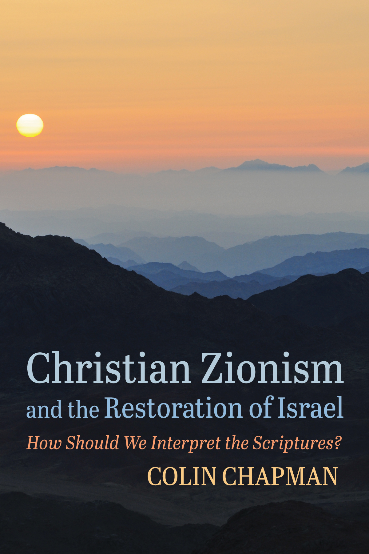 Christian Zionism And The Restoration Of Israel Colin Chapman