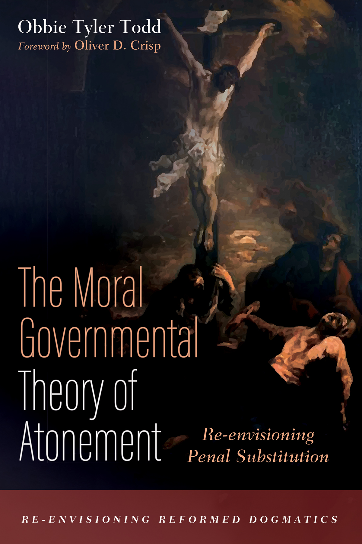 The Moral Governmental Theory Of Atonement Obbie Tyler Todd