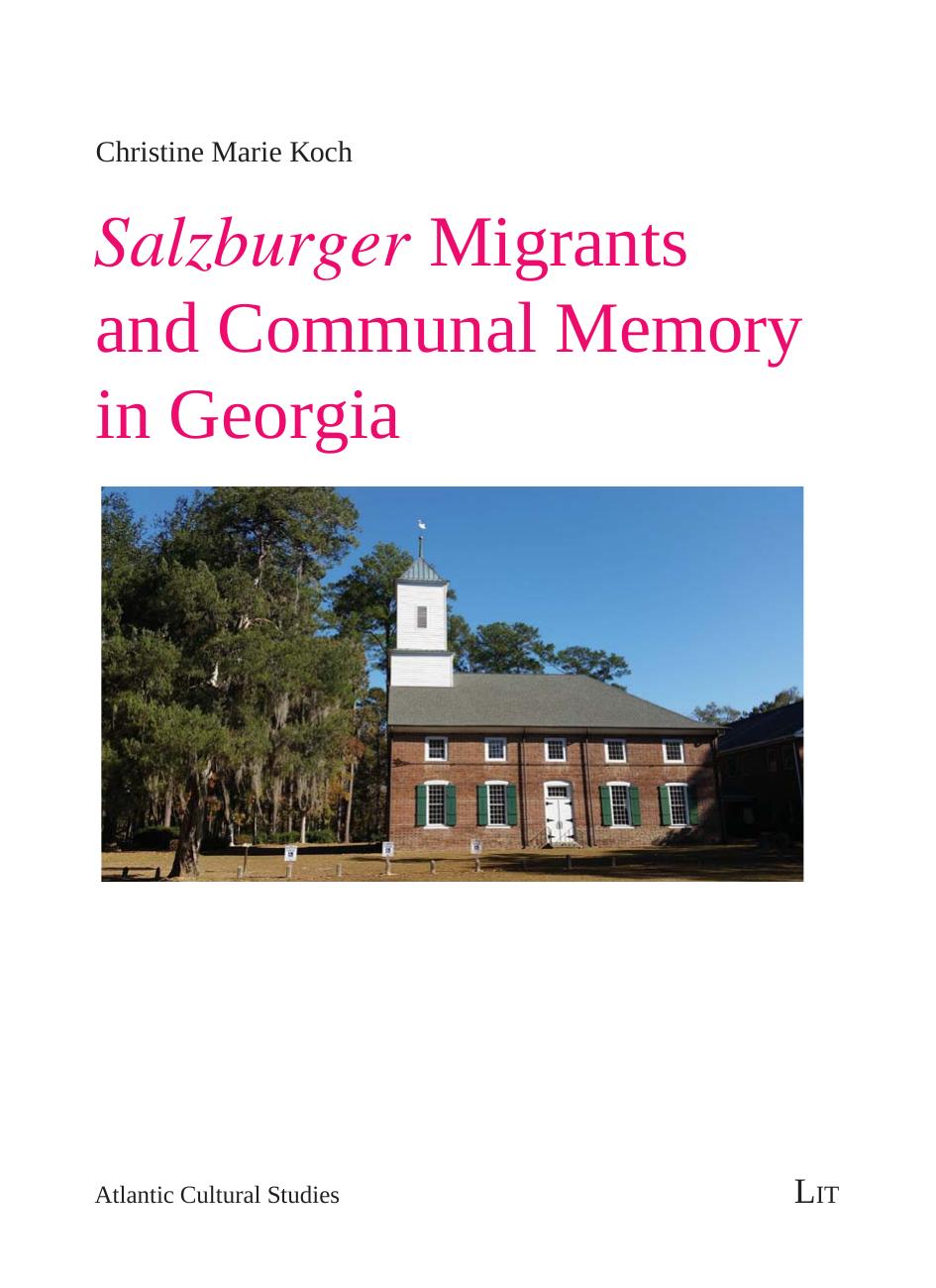 Salzburger Migrants And Communal Memory In Georgia Christine Marie Koch
