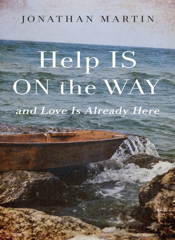 Help Is On The Way Jonathan Martin