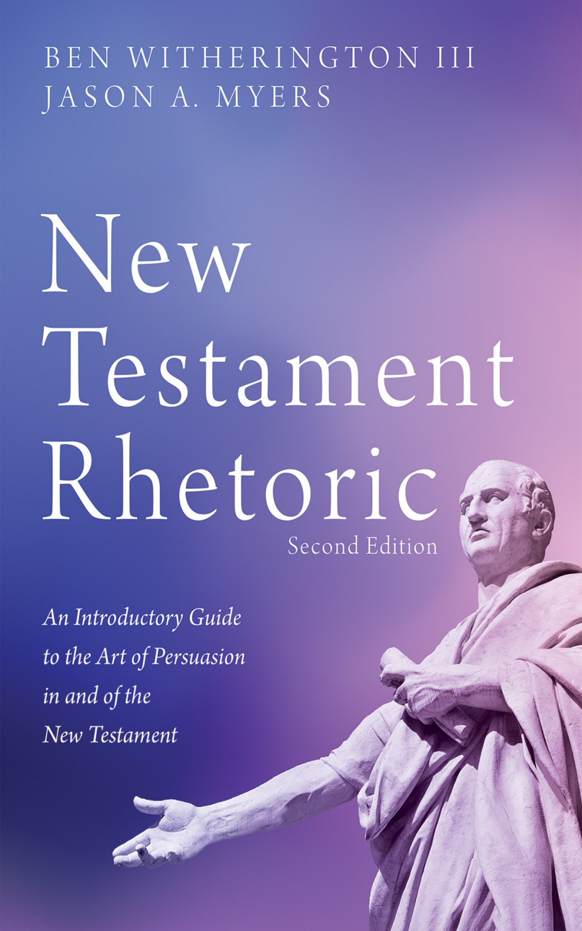 New Testament Rhetoric Second Edition Ben Witherington Iiijason A Myers