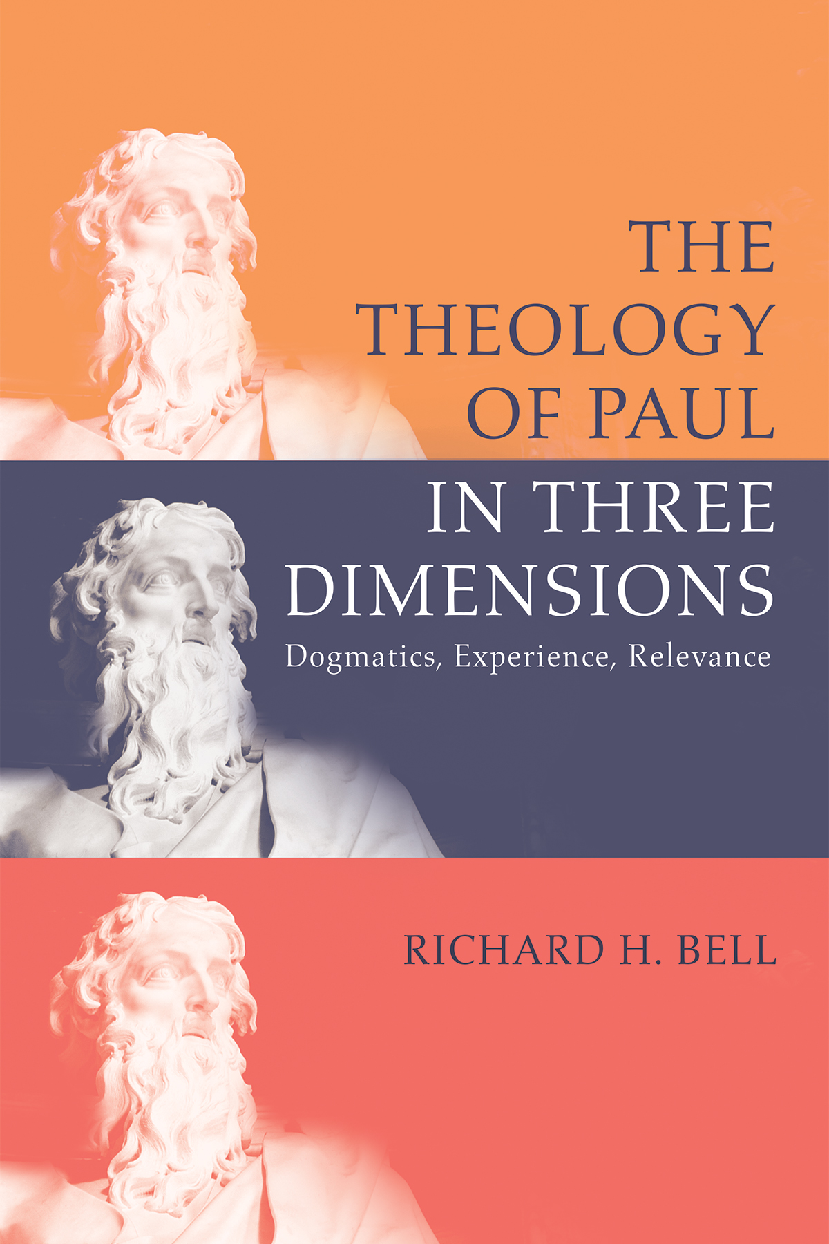 The Theology Of Paul In Three Dimensions Richard H Bell