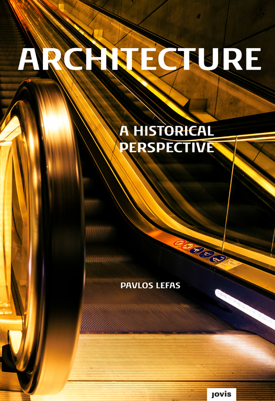 Architecture A Historical Perspective Pavlos Lefas