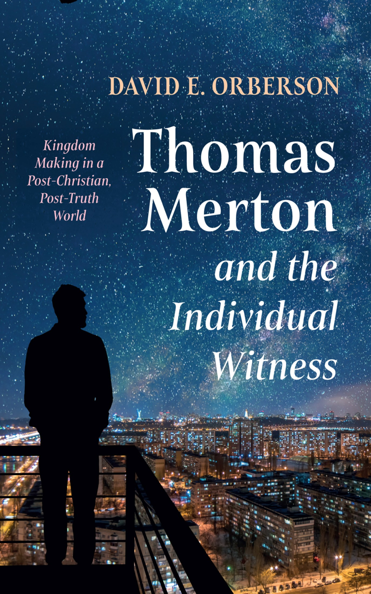 Thomas Merton And The Individual Witness David E Orberson