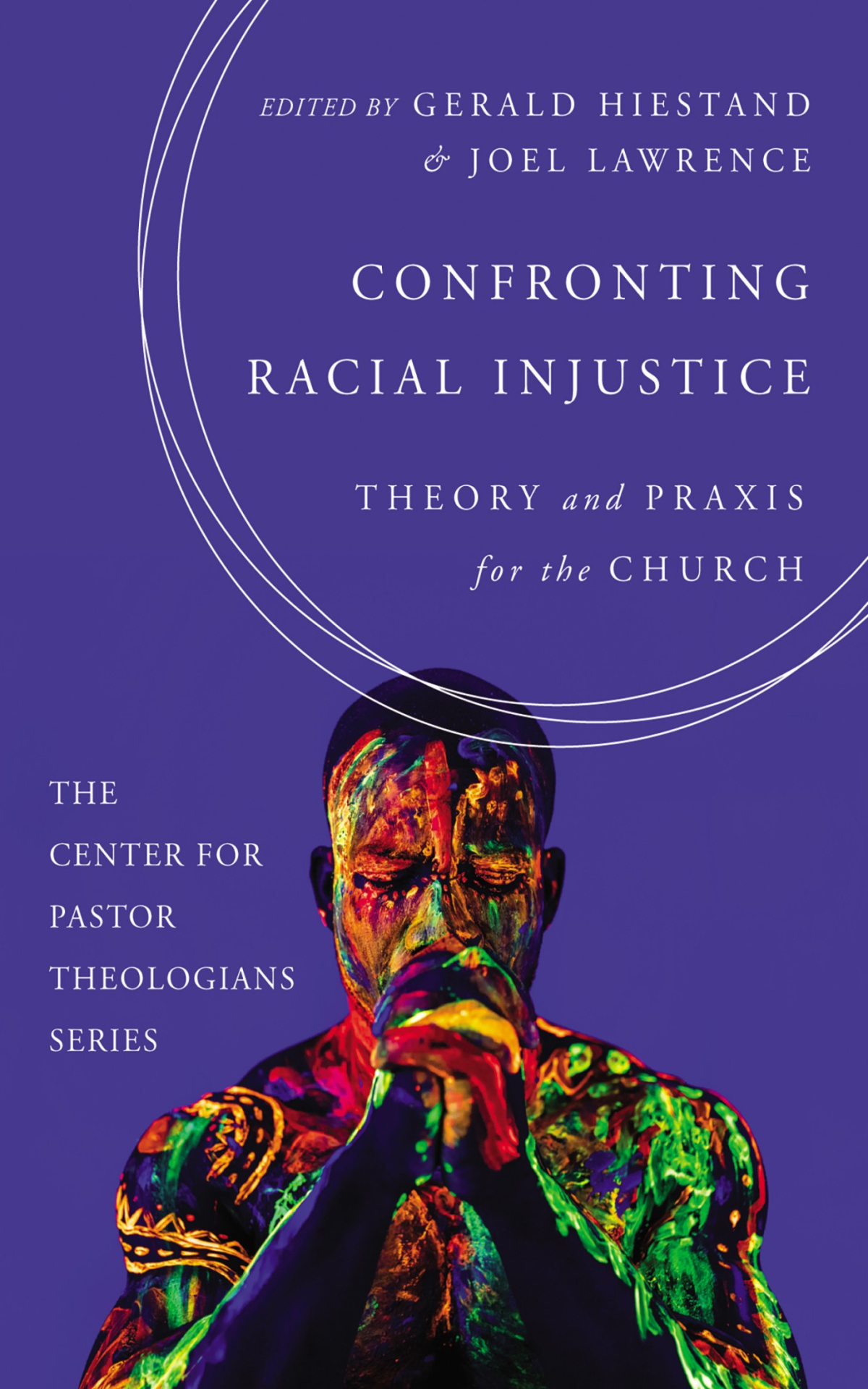 Confronting Racial Injustice Gerald Hiestandjoel Lawrence