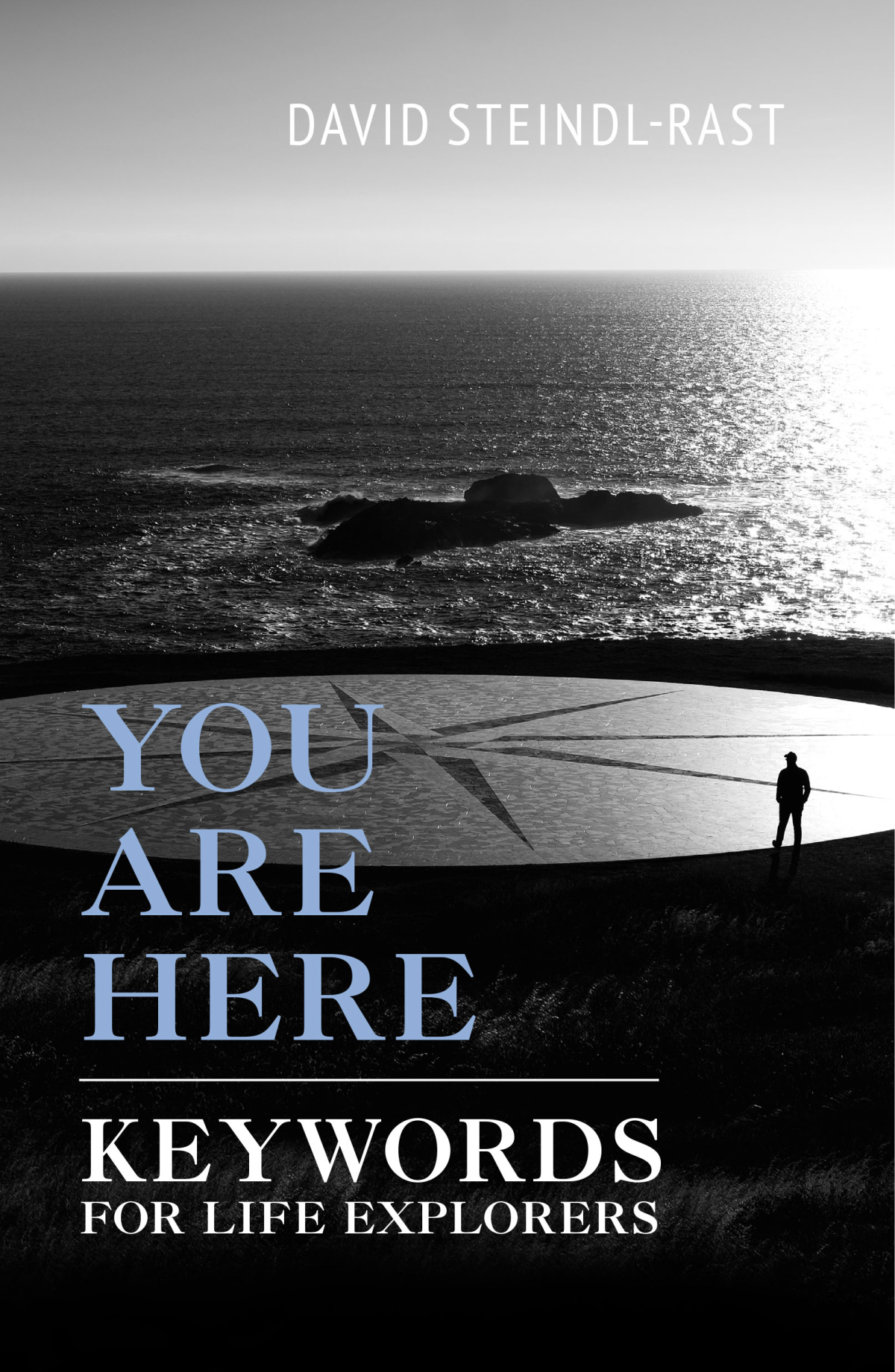 You Are Here Keywords For Life Explorers Steindlrast David