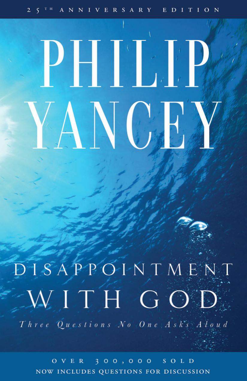 Disappointment With God 25th Anniversary Philip Yancey