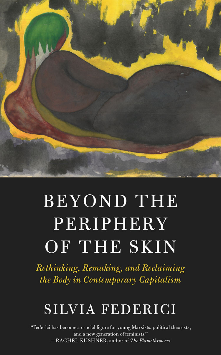 Beyond The Periphery Of The Skin Federici Silvia