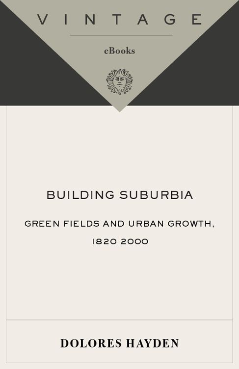 Building Suburbia Green Fields And Urban Growth 18202000 Vintage Dolores Hayden