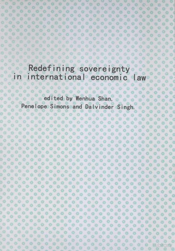 Redefining Sovereignty In International Economic Law 2008th Edition Wenhua Shan