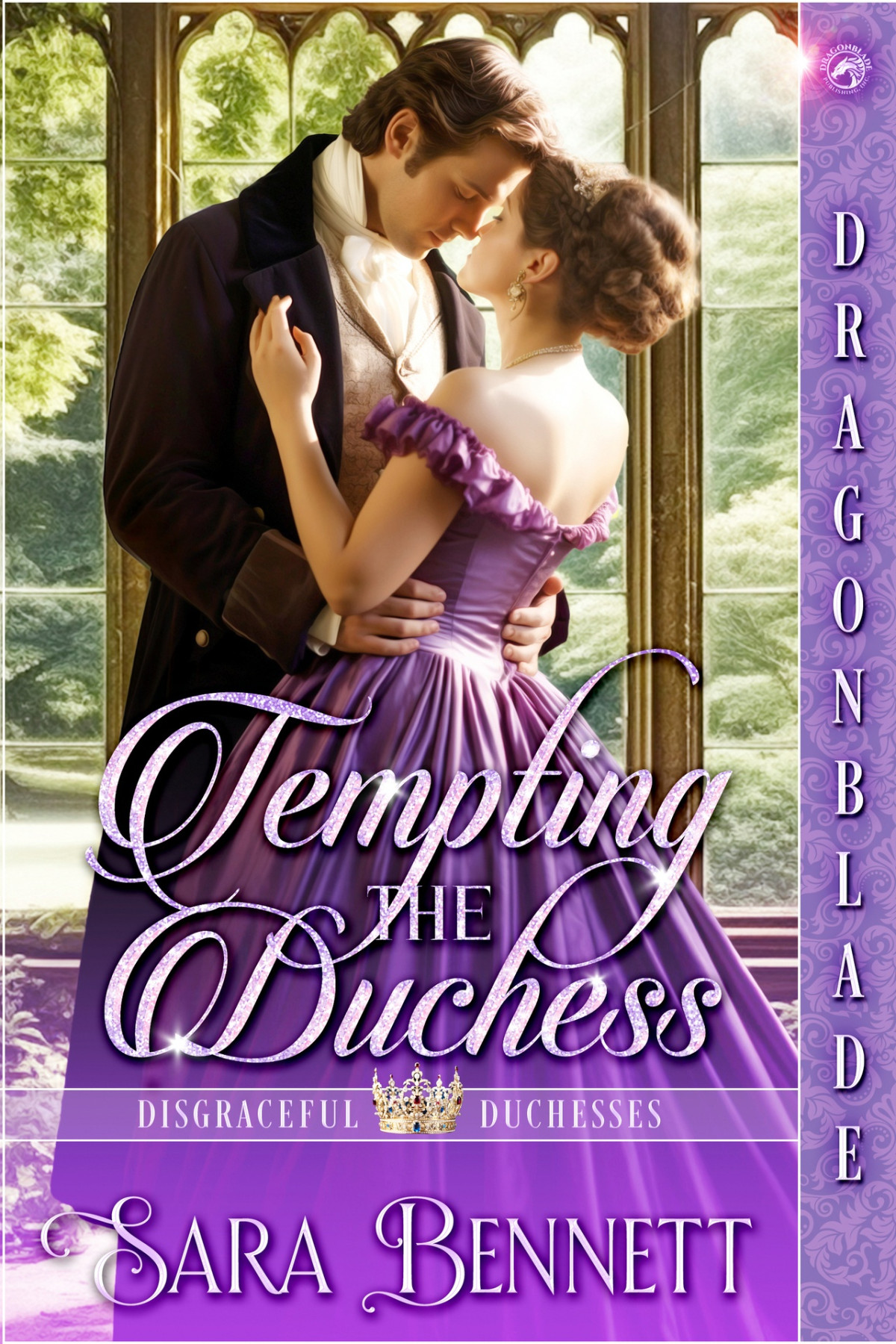 Tempting The Duchess A Regency Historical Romance Disgraceful Duchesses Book 2 Sara Bennett