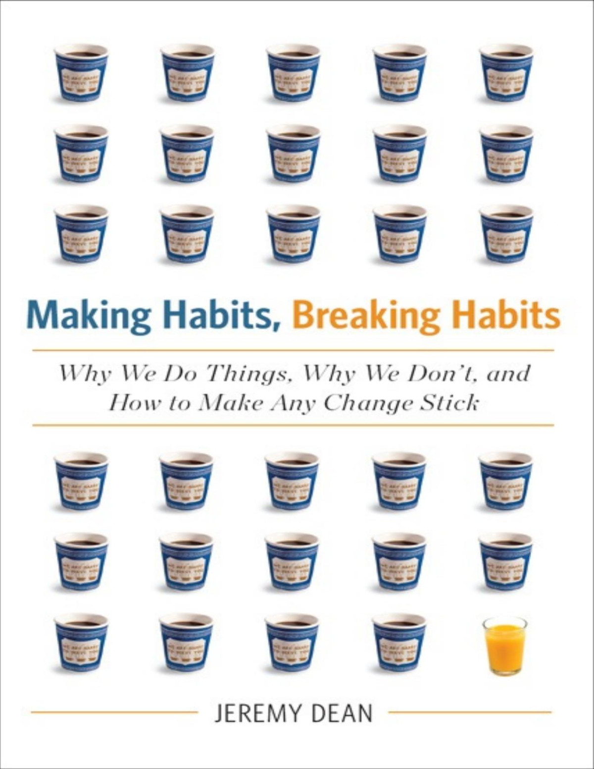 Making Habits Breaking Habits 1st Edition Jeremy Dean