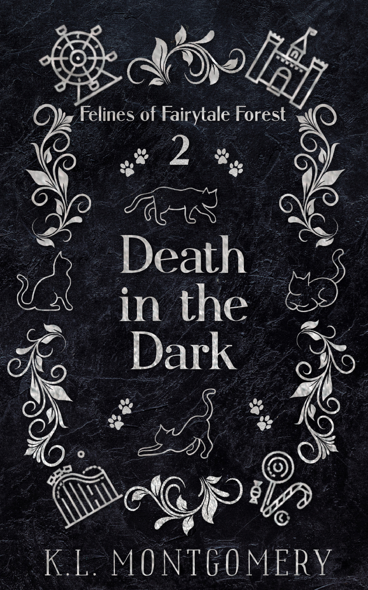 Death In The Dark Felines Of Fairytale Forest Book 2 Kl Montgomery