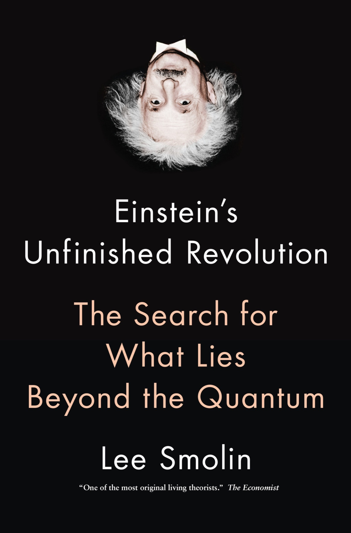 Einsteins Unfinished Revolution The Search For What Lies Beyond The Quantum Lee Smolin