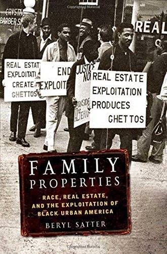 Family Properties Race Real Estate And The Exploitation Of Black Urban America Beryl Satter