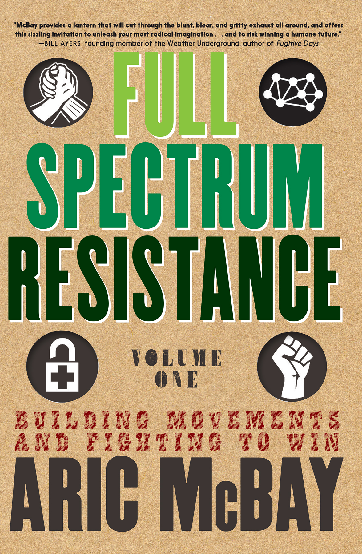 Full Spectrum Resistance Volume 1 Building Movements And Fighting To Win Aric Mcbay