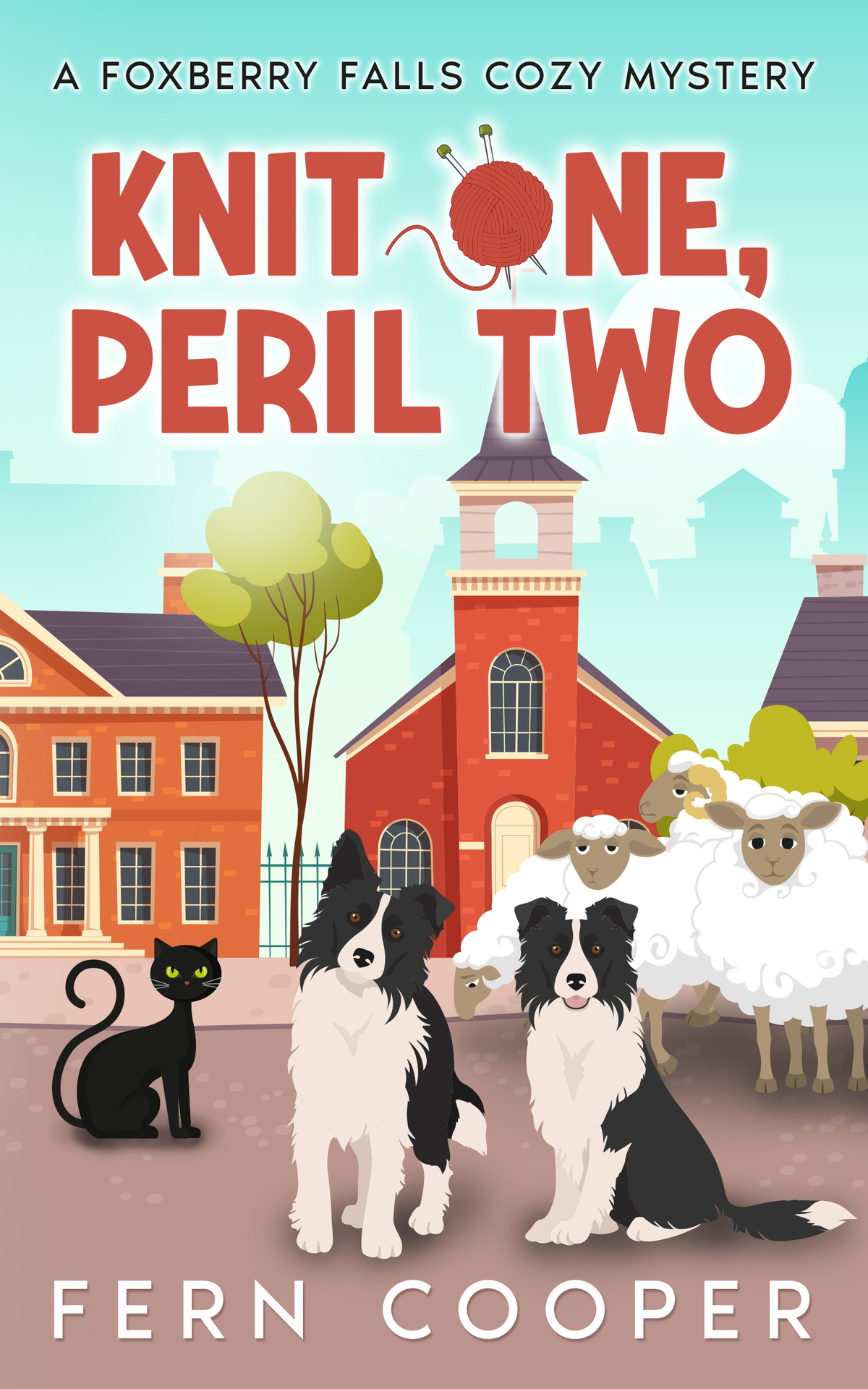 Knit One Peril Two A Totally Gripping And Hilariously Addictive Smalltown Cozy Murder Mystery Foxberry Falls Cozy Mysteries Fern Cooper