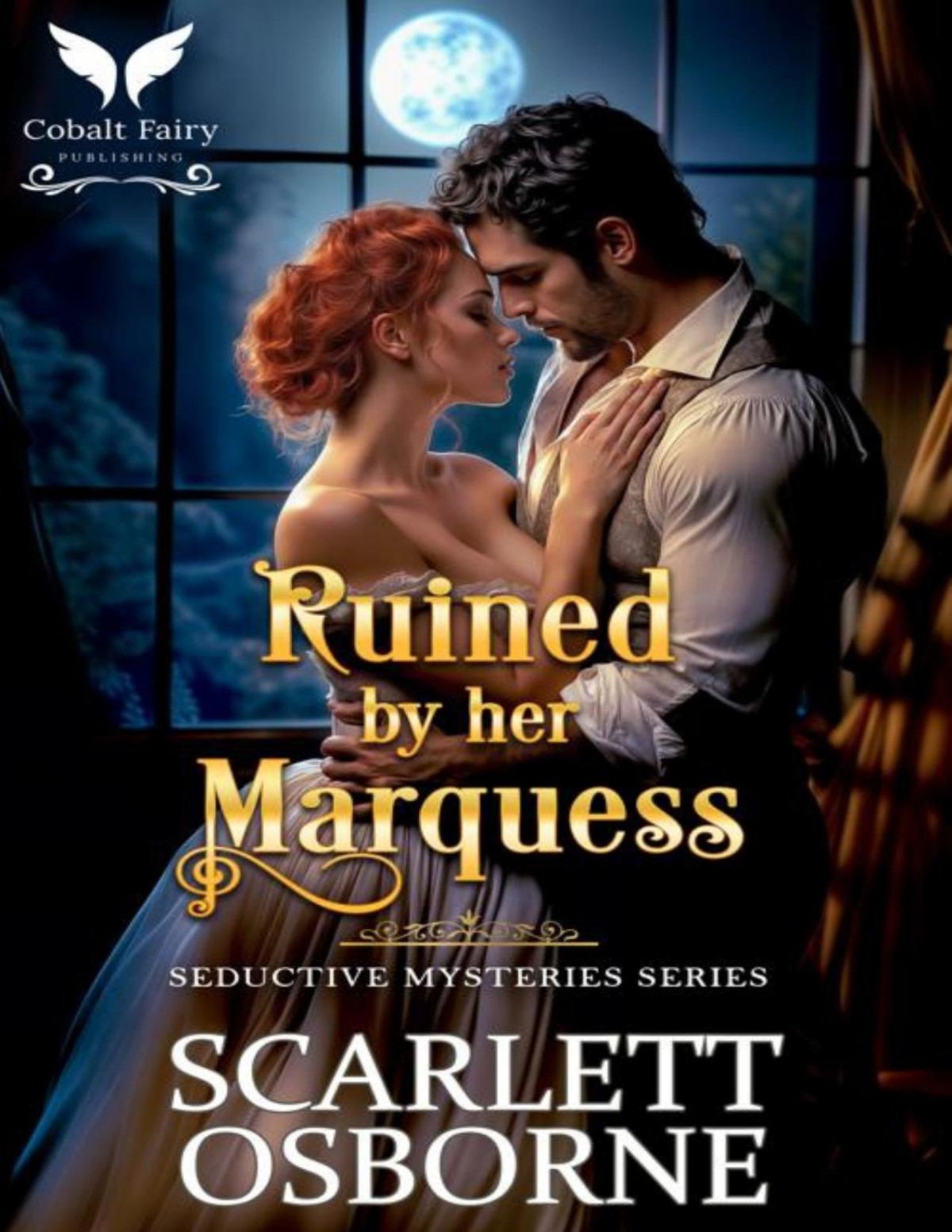 Ruined By Her Marquess A Steamy Historical Regency Romance Novel Seductive Mysteries Book 3 Scarlett Osborne