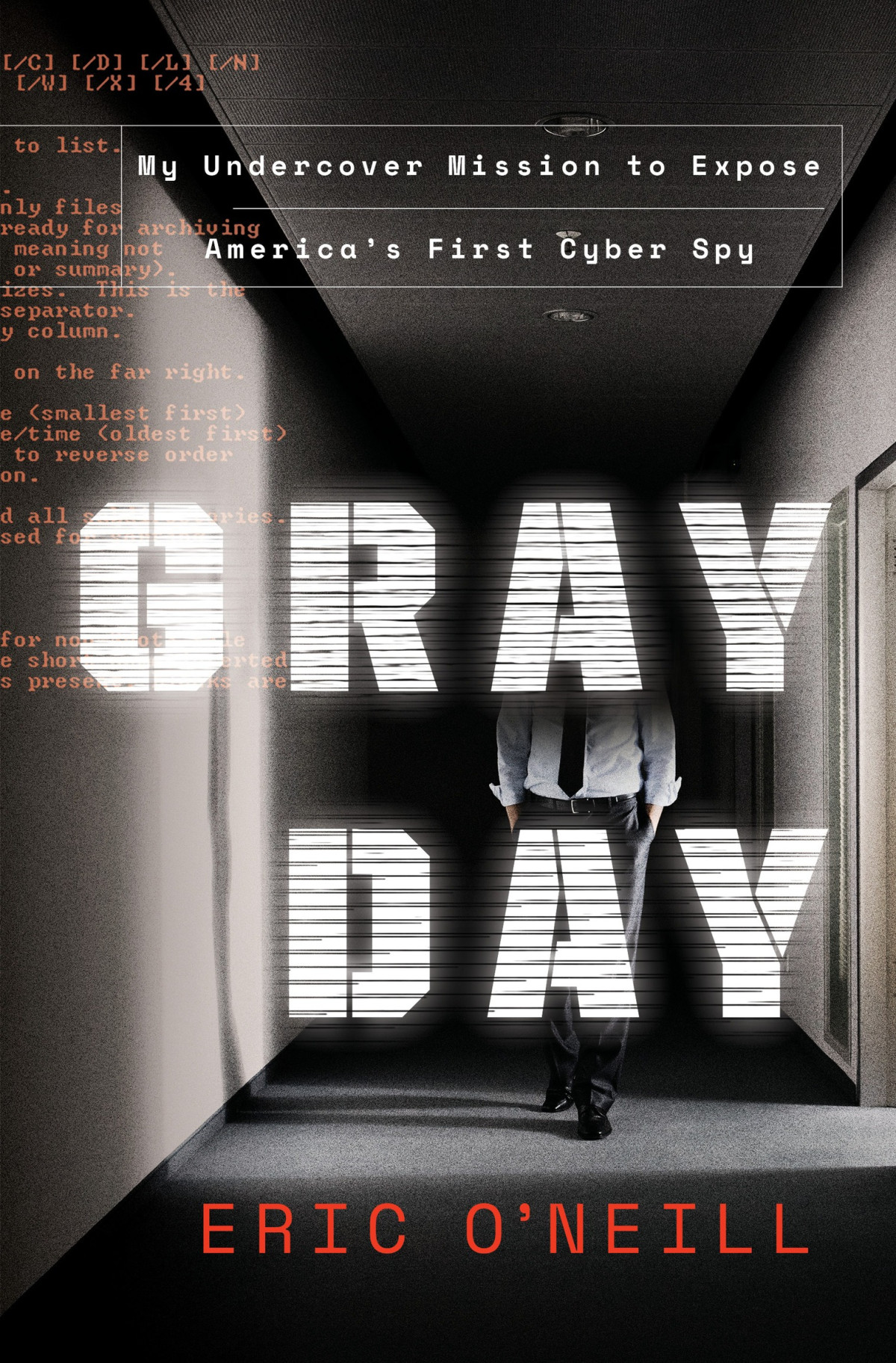 Gray Day My Undercover Mission To Expose Americas First Cyber Spy Eric Oneill