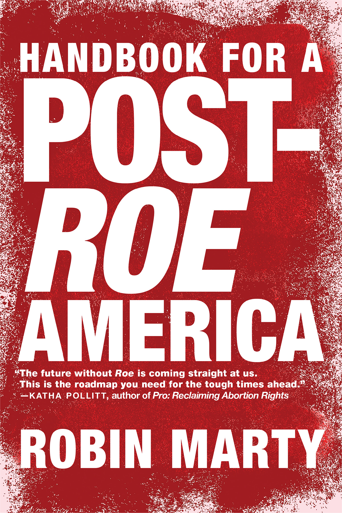 Handbook For A Postroe America Robin Marty