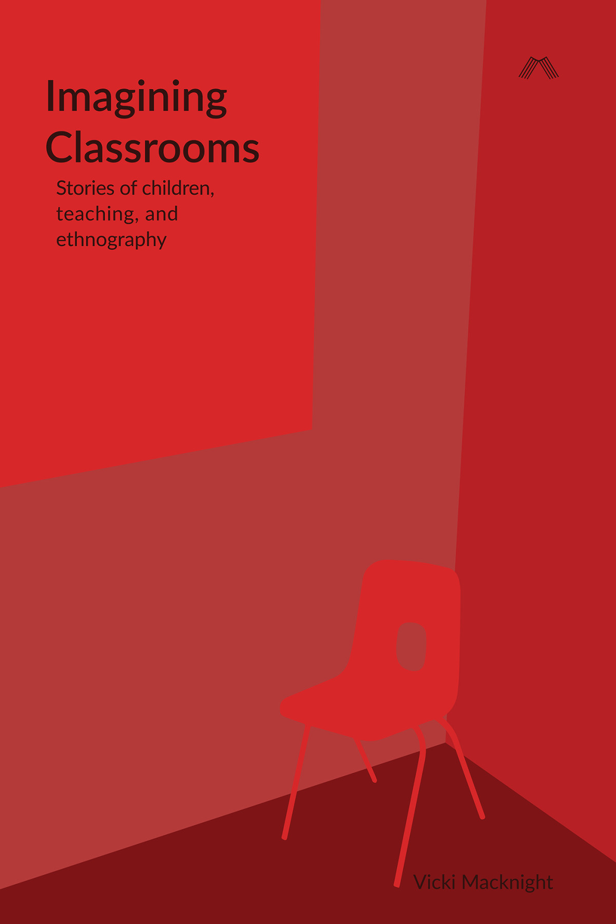 Imagining Classrooms Stories Of Children Teaching And Ethnography Vicki Macknight