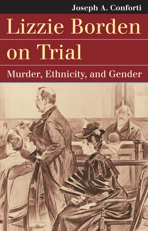 Lizzie Borden On Trial Joseph A Conforti