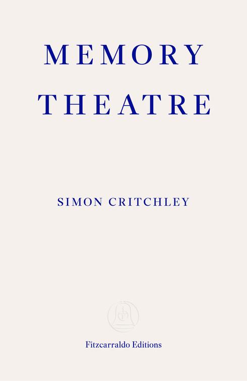 Memory Theatre Critchley Simon Gillick Liam