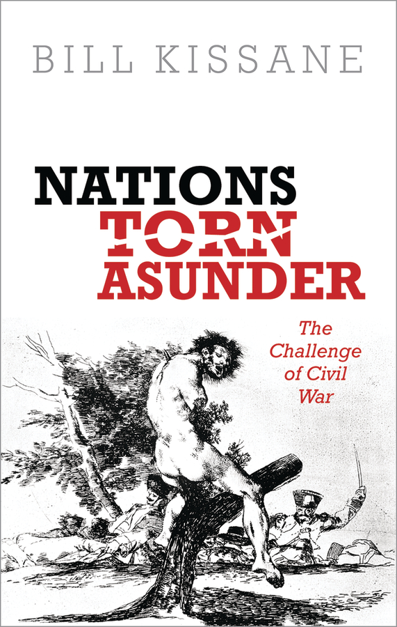 Nations Torn Asunder The Challenge Of Civil War Kissane Bill