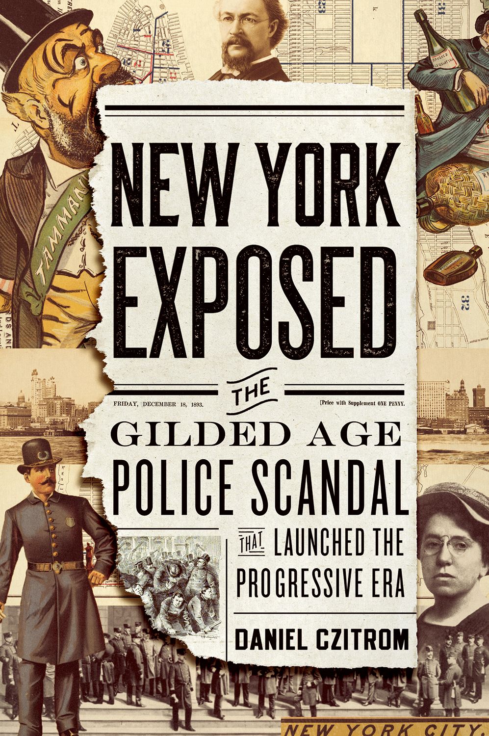 New York Exposed The Gilded Age Police Scandal That Launched The Progressive Era Czitrom