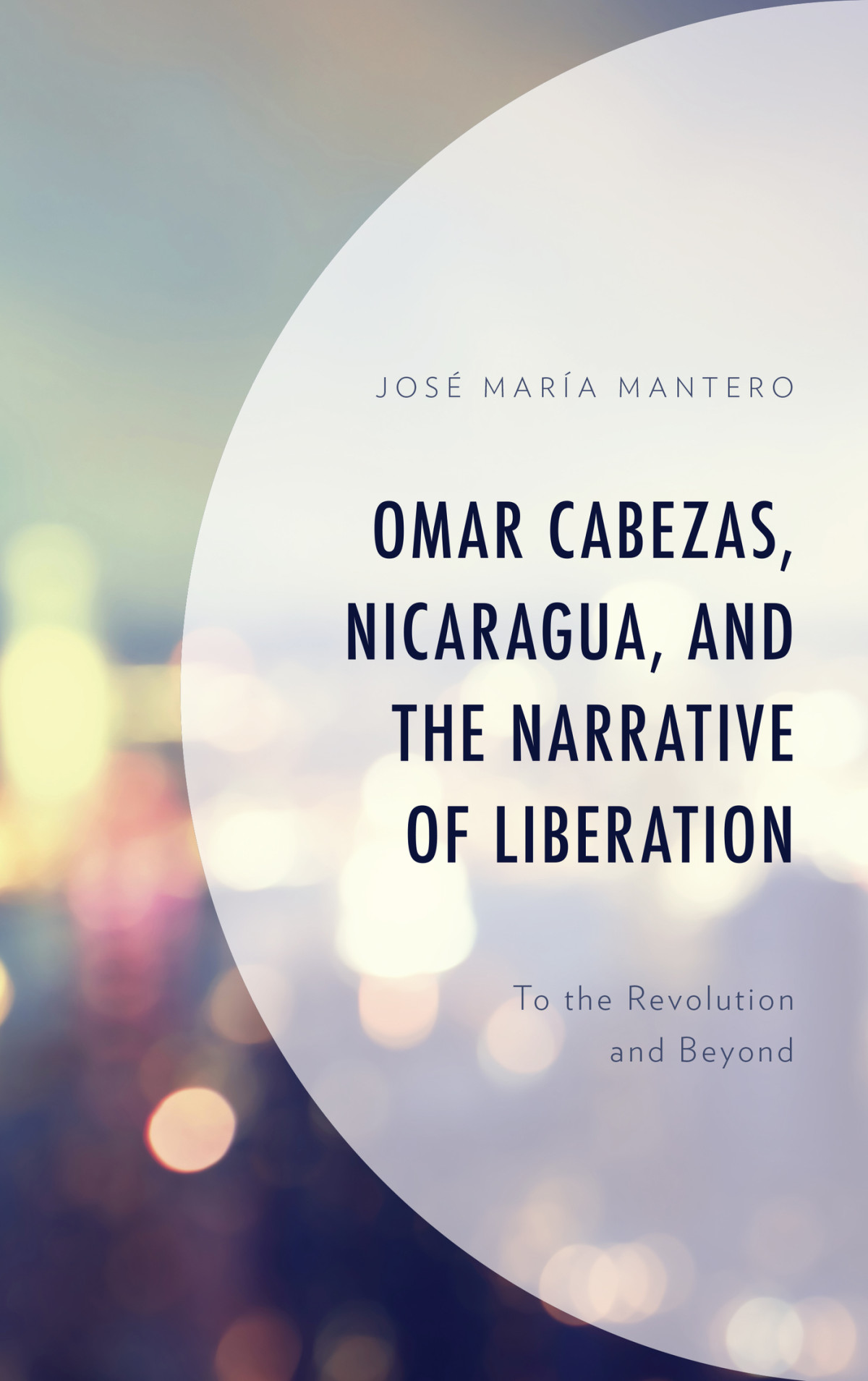 Omar Cabezas Nicaragua And The Narrative Of Liberation Mantero