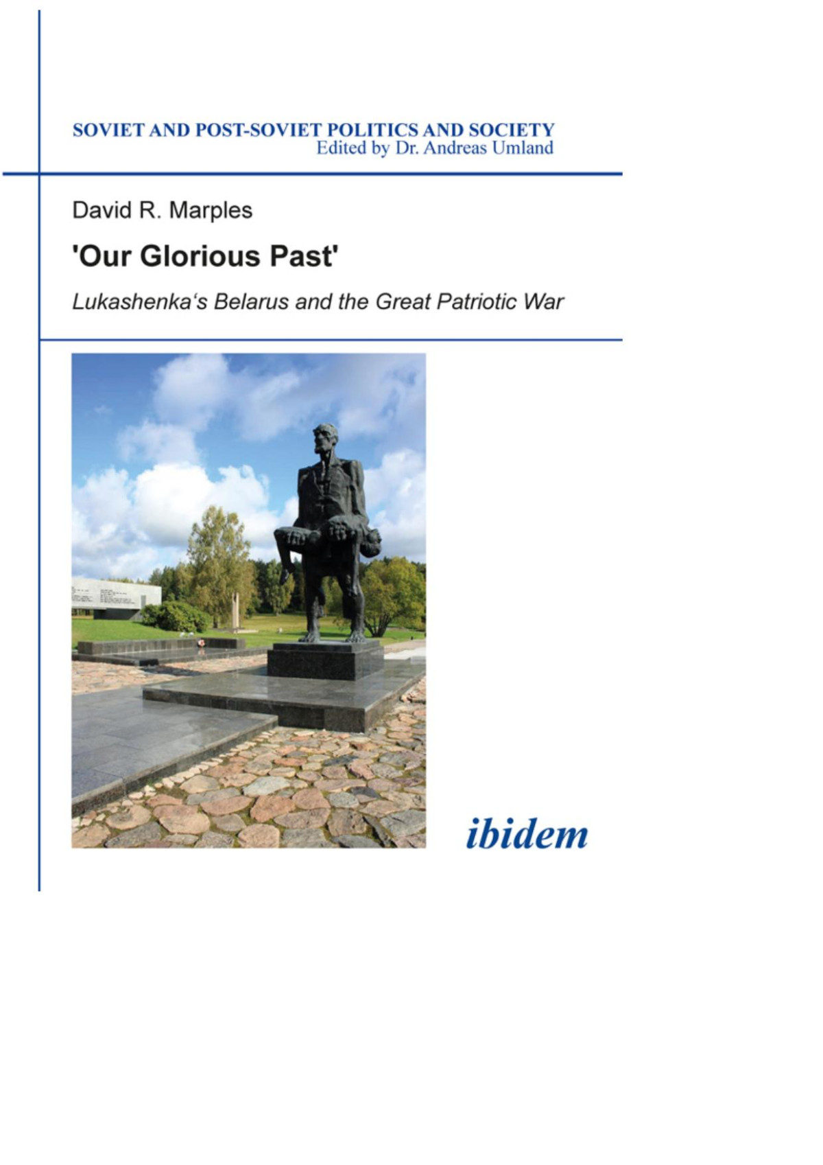 Our Glorious Past Lukashenkas Belarus And The Great Patriotic War Marples